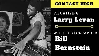 Visualizing DJ Larry Levan with Photographer Bill Bernstein