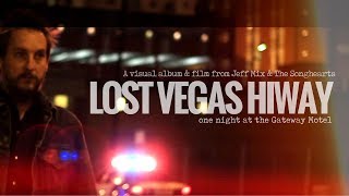 Lost Vegas Hiway A Visual Album and Movie from Jeff Mix and The Songhearts