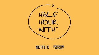 Half Hour With Stranger Things Duffer Bros Nora Felder Paul Graff Craig Henighan  More