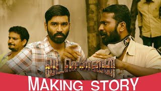 Vada Chennai Making Story  Vetrimaaran Narrates  Dhanush