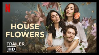 The House Of FlowersFinal SeasonNetflix Trailer HD