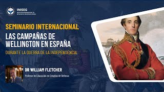 Seminario Internacional Las campaas de Wellington Ponencia William Fletcher