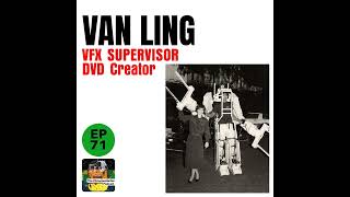 71  Van Ling  VFX Supervisor DVD Creator Cameron Collaborator