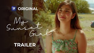 My Sunset Girl Trailer  Streaming this July 14 on iWantTFC