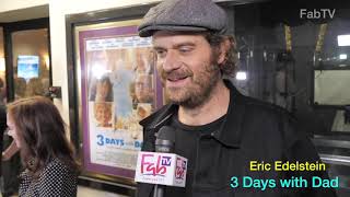 3 Days with Dad  premiere with Eric Edelstein