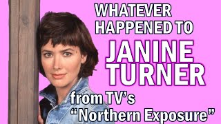 Whatever Happened To JANINE TURNER from TVs NORTHERN EXPOSURE