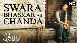 Swara Bhaskar as Chanda  Making of the Film  Nil Battey Sannata