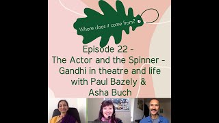 Where Does It Come From episode 22 The Actor and the Spinner  Paul Bazely Asha Buch Jo Salter