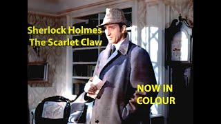 Shelock Holmes  The Scarlet Claw  1944  Starring Basil Rathbone and Nigel Bruce  Now in Colour