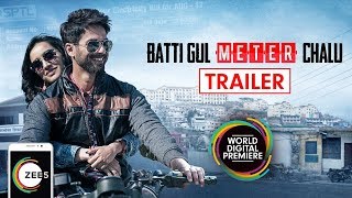 Batti Gul Meter Chalu Movie  Trailer  Shahid Kapoor Shraddha Kapoor  Streaming Now On ZEE5