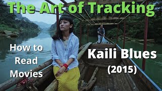Kaili Blues 2015  The Art of Tracking  How to Read Movies 5