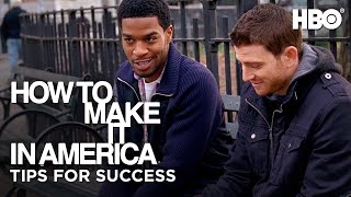 How to Make It in America 10 Tips for Success  HBO