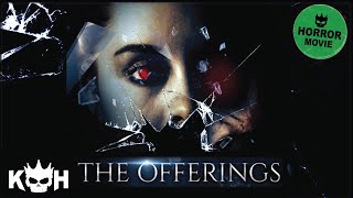 The Offerings  Full FREE Horror Film