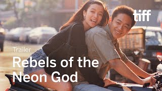 REBELS OF THE NEON GOD Trailer  TIFF 2021