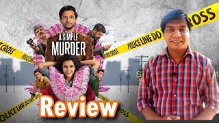 A Simple Murder review by Saahil Chandel  Moh Jishan Ayub  Amit Sial  Sony Liv