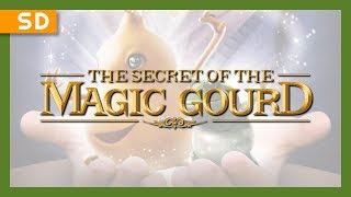 The Secret of the Magic Gourd 2007 Trailer