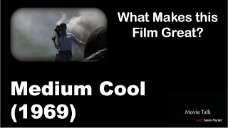 What Makes This Film Great  Medium Cool 1969