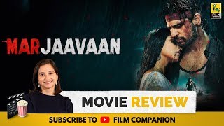Marjaavaan  Bollywood Movie Review by Anupama Chopra  Sidharth Malhotra  Film Companion