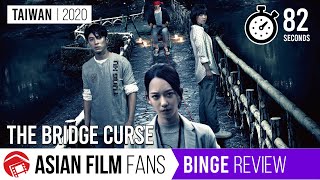 The Bridge Curse  The Mysterious 14th Step Will Get You Taiwan 2020  Binge Review
