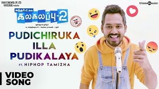Kalakalappu 2  Pudichiruka illa Pudikalaya Video Song Feat Hiphop Tamizha  Sundar C