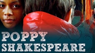 Poppy Shakespeare  Starring Naomie Harris  Full Movie