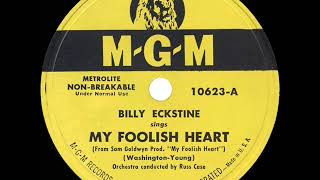 1949 OSCARNOMINATED SONG My Foolish Heart  Billy Eckstine