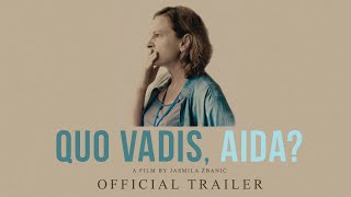 Quo Vadis Aida   Official Trailer