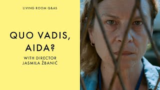 LIVING ROOM QAs Quo Vadis Aida Director Jasmila bani talks to Ian Haydn Smith