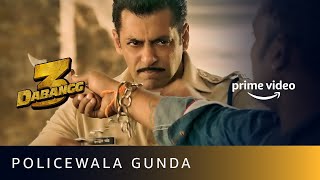 Policewala Gunda  Dabangg 3  Salman Khan  Amazon Prime Video