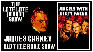 Angels With Dirty Faces James Cagney Old Time Radio Show