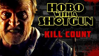 Hobo with a Shotgun 2011  Kill Count S06  Death Central