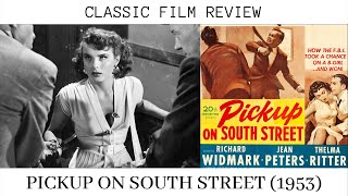 CLASSIC FILM REVIEW Pickup on South Street 1953 Richard Widmark Samuel Fuller Film Noir