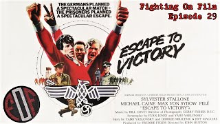 Fighting On Film Podcast Escape To Victory 1981