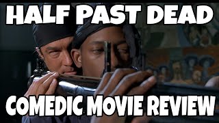 Half Past Dead 2002  Steven Seagal  Comedic Movie Review