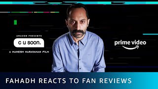 Fahadh Faasil reacts to Fan reviews  C U Soon  Amazon Prime Video