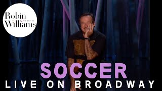 Robin Williams Live on Broadway Soccer