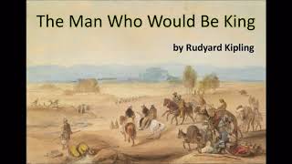 The Man Who Would Be King by Rudyard Kipling British English Audio Book for Children and Kids
