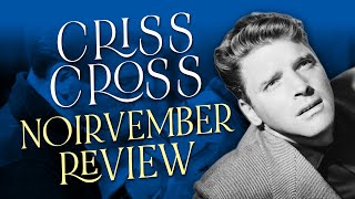 Noirvember Film Noir Challenge  Criss Cross by Robert Siodmak