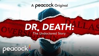Dr Death The Undoctored Story  Official Trailer  Peacock Original