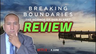 BREAKING BOUNDARIES THE SCIENCE OF OUR PLANET Netflix Documentary Review 2021