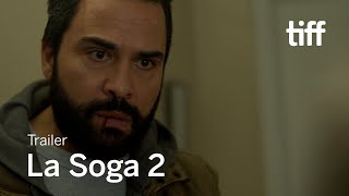 LA SOGA 2 Trailer  TIFF 2021