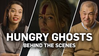 Hungry Ghosts  Behind the Scenes
