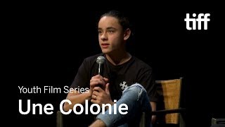 UNE COLONIE A COLONY with Jacob WhiteduckLavoie  TIFF 2019
