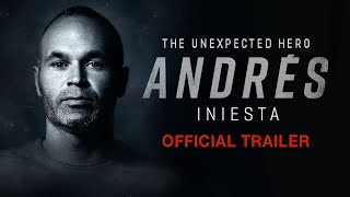 Andrs Iniesta The Unexpected Hero