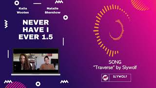 Never Have I Ever 15  Traverse by Slywolf Audio