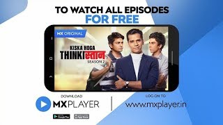 Kiska Hoga Thinkistan  Season 2  Episode 1  MX Original Series  MX Player