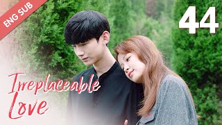 ENG SUB Irreplaceable Love 44 END Bai Jingting Sun Yi