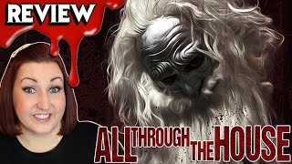 ALL THROUGH THE HOUSE 2016 Review  Christmas Horror Movie