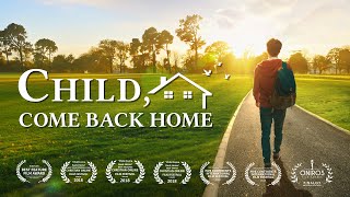 Christian Movie Trailer  Child Come Back Home