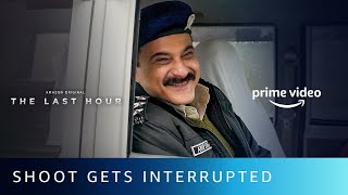 The Last HourShoot Gets Interrupted Sanjay Kapoor Shahana Goswami Raima Sen Amazon Prime Video